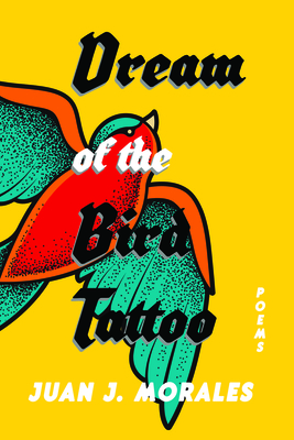 Dream of the Bird Tattoo: Poems and Sueitos (Mary Burritt Christiansen Poetry Series)