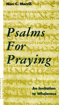 Psalms for Praying: An Invitation to Wholeness