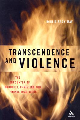 Transcendence and Violence: The Encounter of Buddhist, Christian, and Primal Traditions