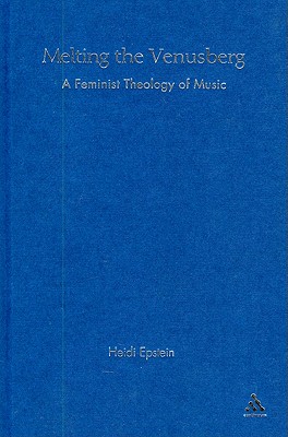 Melting the Venusberg: A Feminist Theology of Music