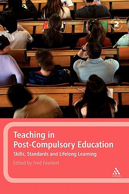 Teaching in Post-Compulsory Education: Learning, Skills and Standards [Continuum Studies in Lifelong Learning]