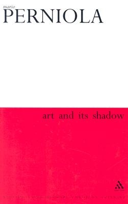 Art & Its Shadow (Athlone Contemporary European Thinkers)