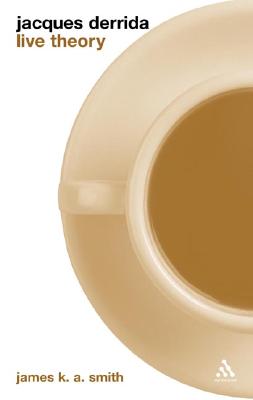 Jacques Derrida: Live Theory