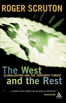 Image for The West and the Rest: Globalization and the Terrorist Threat The West and the Rest: Globalization and the Terrorist Threat