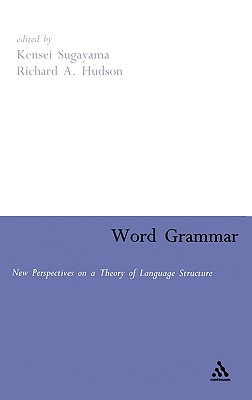 Word Grammar: Perspectives on a Theory of Language Structure