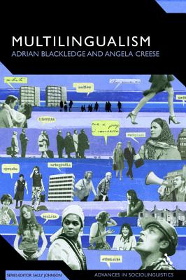 Multilingualism: A Critical Perspective (Advances in Sociolinguistics)
