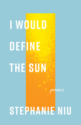 I Would Define the Sun: Poems (Volume 1) (Vanderbilt University Literary Prize)