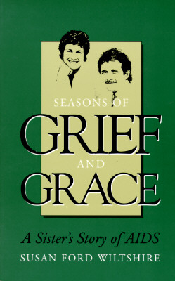 Seasons of Grief & Grace: A Sister's Story of AIDS