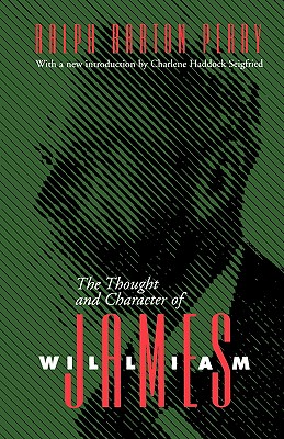The Thought and Character of William James (Vanderbilt Library of American Philosophy)