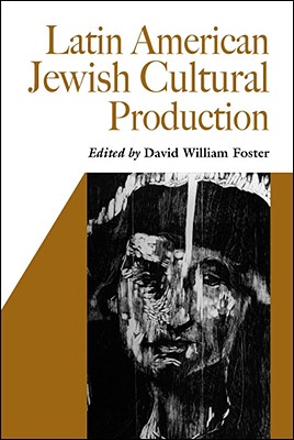 Latin American Jewish Cultural Production (Hispanic Issues)