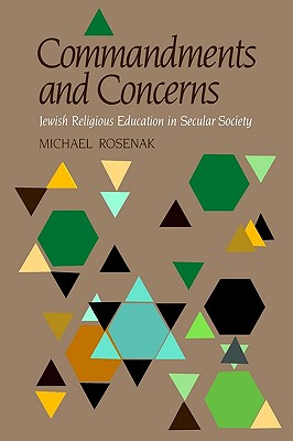 Commandments and Concerns: Jewish Religious Education in Secular Society