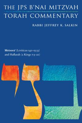 Metsora' (Leviticus 14:1-15:33) and Haftarah (2 Kings 7:3-20): The JPS B'nai Mitzvah Torah Commentary