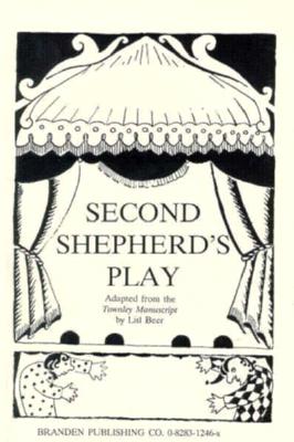 Second Shepherd's Play. Adapted from the Townley Manuscript The Silver Series of Puppet Plays