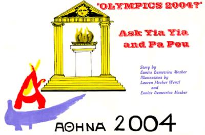 Olympics 2004 : ask Yia Yia and Pa Pou. Story by Eunice Demetriou Mosher ; illustrations by Lauren Mosher Wenzel and Eunice Demetriou Mosher.