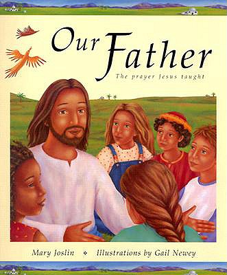 Image for Our Father:The Prayer Jesus Taught Our Father:The Prayer Jesus Taught