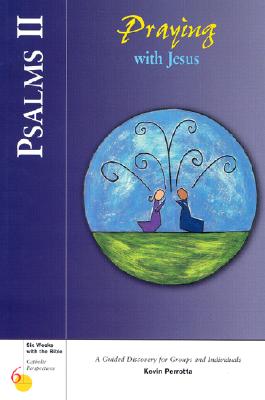Image for Psalms II: Praying with Jesus (Six Weeks with the Bible) Psalms II: Praying with Jesus (Six Weeks with the Bible)