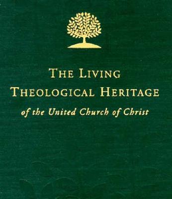 The Living Theological Heritage of the United Church of Christ: Colonial and National Beginnings (Living Theological Heritage of the United Church of . Heritage of the United Church of Christ, 6)