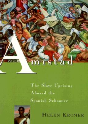 Image for Amistad: The Slave Uprising Aboard the Spanish Schooner