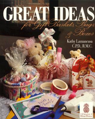 Great Ideas for Gift Baskets, Bags, and Boxes (Creative Home Design Series)