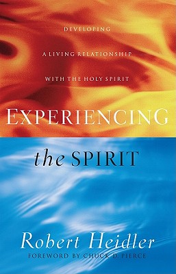 Experiencing the Spirit; Experiencing the Spirit Developing a Living Relationship with the Holy Spirit