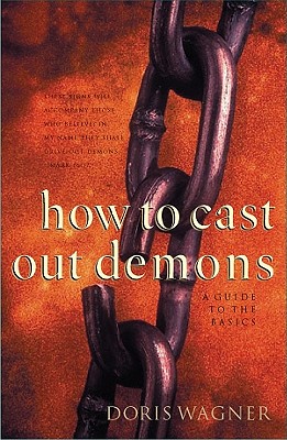 Image for How to Cast Out Demons: A Guide to the Basics
