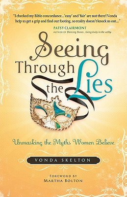 Image for Seeing Through the Lies: Unmasking the Myths Women Believe Seeing Through the Lies: Unmasking the Myths Women Believe