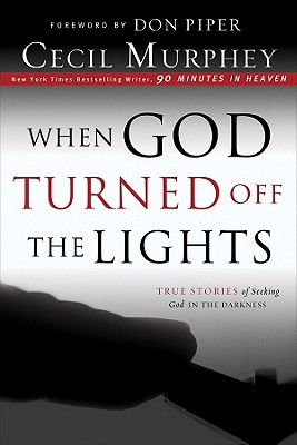 Image for When God Turned Off the Lights: True Stories of Seeking God in the Darkness