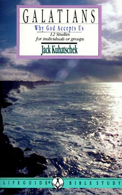 Galatians: Why God Accepts Us 12 Studies (Lifeguide Bible Study)