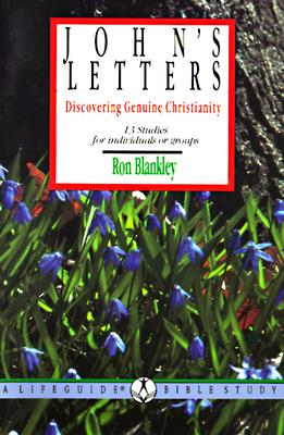 John's Letters: Discovering Genuine Christianity: 13 Studies for Individuals or Groups (LifeGuide Bible Studies)