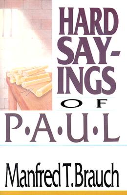 Hard Sayings of Paul (The Hard Sayings Series)