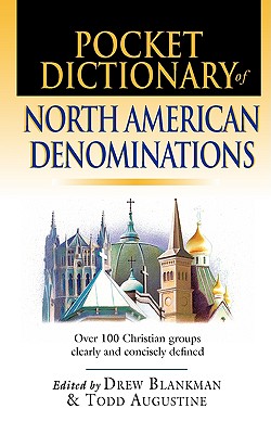 Pocket Dictionary of North American Denominations : Over 100 Christian Groups Clearly and Concisely Defined