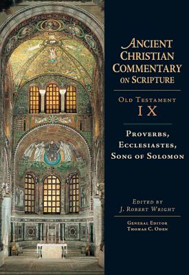 Image for Ancient Christian Commentary on Scripture, Old Testament IX: Proverbs, Ecclesiastes, Song of Solomon Ancient Christian Commentary on Scripture, Old Testament IX: Proverbs, Ecclesiastes, Song of Solomon