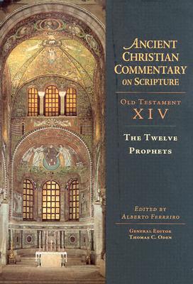 The Twelve Prophets (Ancient Christian Commentary on Scripture, OT Volume 14)