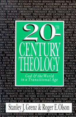 20th-Century Theology: God and the World in a Transitional Age