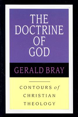 The Doctrine of God (Contours of Christian Theology)