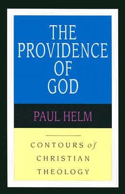 The Providence of God (Contours of Christian Theology)