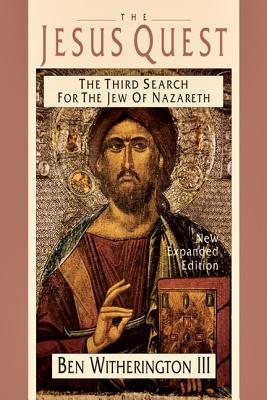 The Jesus Quest: The Third Search for the Jew of Nazareth