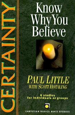 Certainty: Know Why You Believe (Christian Basics Bible Studies)