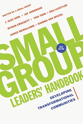 Small Group Leaders' Handbook: Developing Transformational Communities