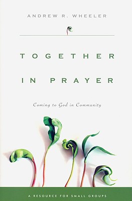 Image for Together in Prayer: Coming to God in Community Together in Prayer: Coming to God in Community