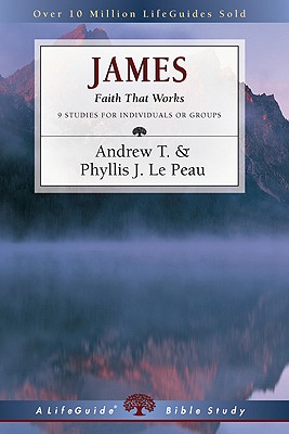 James: Faith That Works (LifeGuide Bible Studies)