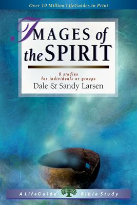 Images of the Spirit (LifeGuide Bible Studies)