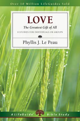 Image for Love: The Greatest Gift of All (Lifeguide Bible Studies) Love: The Greatest Gift of All (Lifeguide Bible Studies)