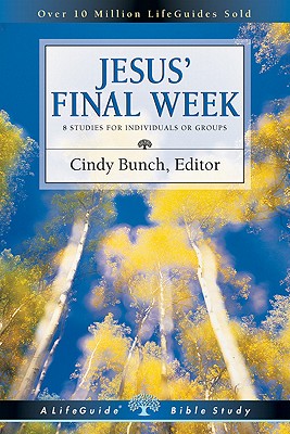 Image for Jesus' Final Week (Lifeguide Bible Studies)