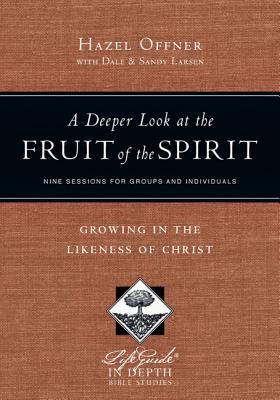 Image for A Deeper Look at the Fruit of the Spirit: Growing in the Likeness of Christ (LifeGuide in Depth Series) A Deeper Look at the Fruit of the Spirit: Growing in the Likeness of Christ (LifeGuide in Depth Series)