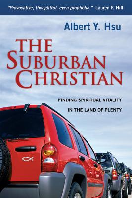 Image for The Suburban Christian: Finding Spiritual Vitality in the Land of Plenty