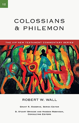 Image for Colossians Philemon (The IVP New Testament Commentary Series, Volume 12) Colossians Philemon (The IVP New Testament Commentary Series, Volume 12)