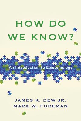 How Do We Know: An Introduction to Epistemology