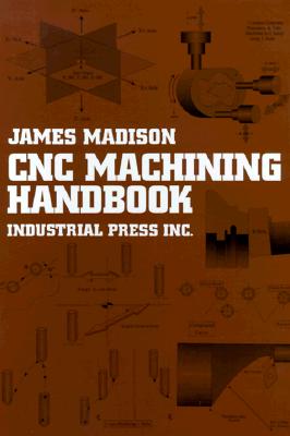 CNC Machining Handbook: Basic Theory, Production Data, and Machining Procedures