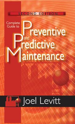Complete Guide to Preventive and Predictive Maintenance (Volume 1)